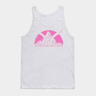 To the stars who listen - pink Tank Top